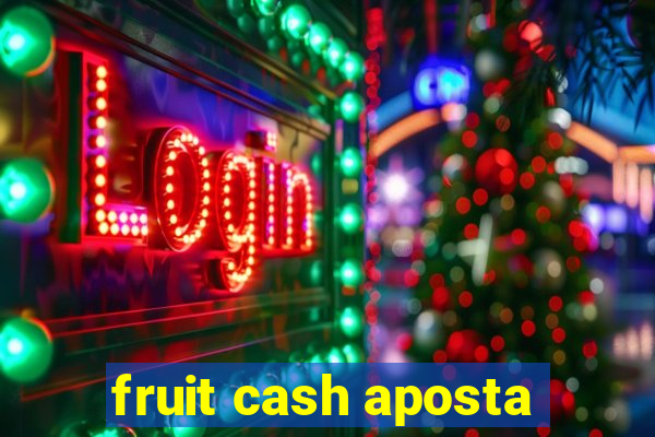 fruit cash aposta